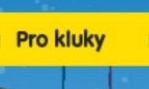 Pro kluky