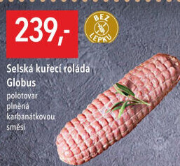 Selská kuřecí roláda plněná Globus