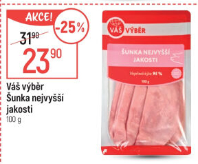Šunka nejvyšší jakosti Váš výběr