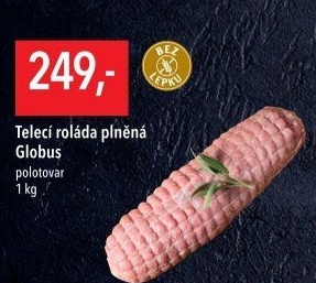 Telecí roláda plněná Globus